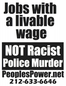 jobs with a livable wage, not racist poice murder